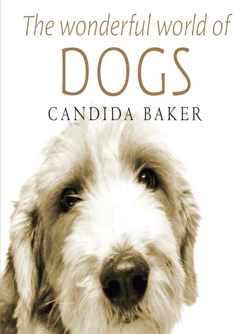 Title details for The Wonderful World of Dogs by Candida Baker - Available